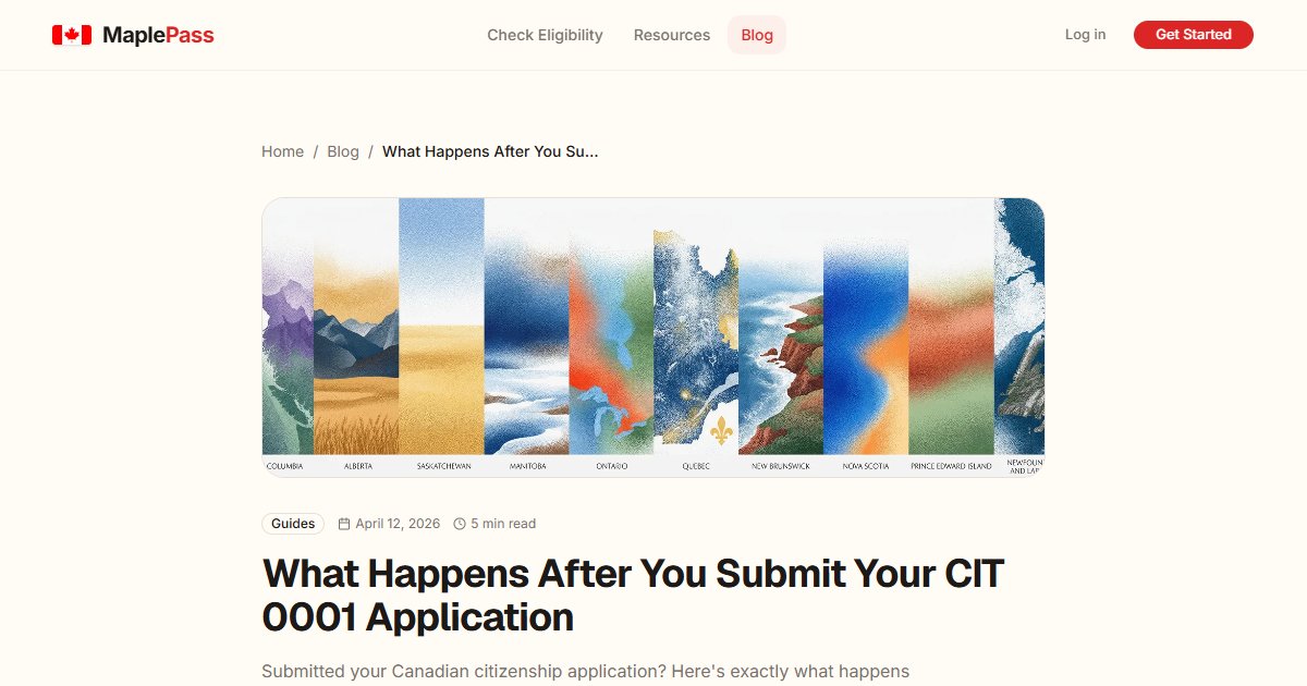 Blog 0001 What Happens After You Submit Your CIT 0001 Application | MaplePass